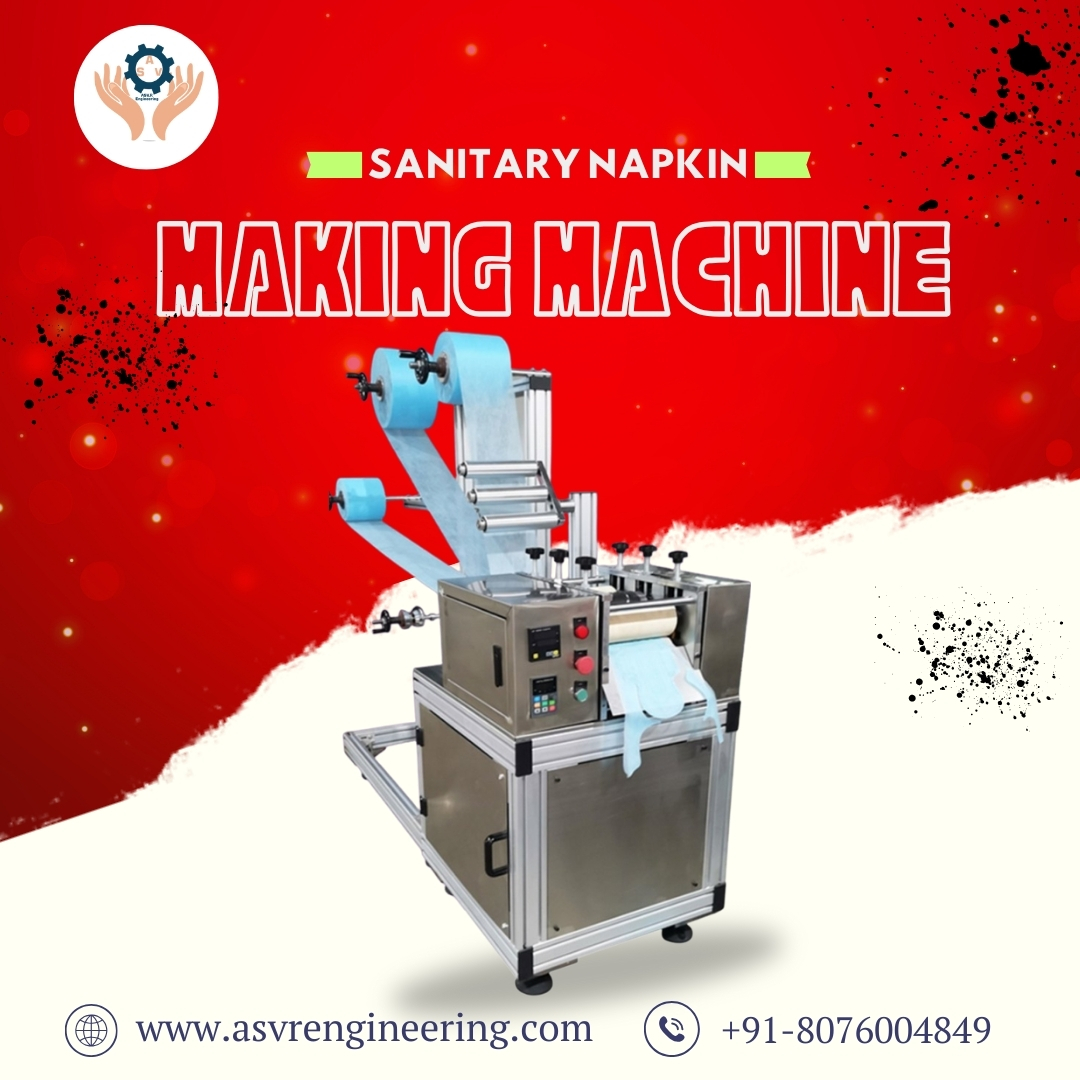 Best Semi Automatic Sanitary Napkin Making Machine Dealers – Cost-Effective Hygienic Pad Manufacturing Equipment