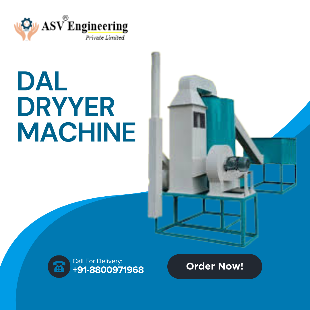 Dal Dryer Machine Manufacturer in India – Advanced Pulses Drying Equipment