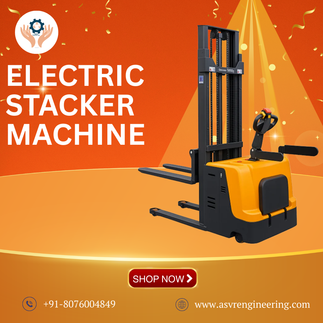 Best Semi Electric Stacker in India – Durable, Efficient & Cost-Effective Lifting Equipment